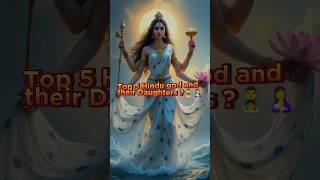 Top 5 Hindu Gods and their Daughter 🤱👨‍👧 •||• #shorts #hinduism #god