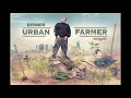 berner countin money urban farmer