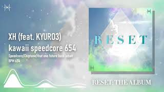 XH - kawaii speedcore 654 (feat. KYURO3) [Speedcore/Chiptune]