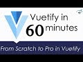 Vuetify Material Framework in 60 minutes | From Scratch to Pro in Vuetify Vuejs