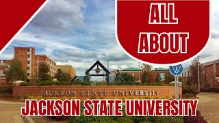 Jackson State University: Programs, Application Process & Scholarships || International Students