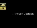 The Last Guardian #01 (PS5 4K HDR 60fps 1.00ver)