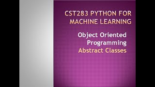 Abstract Classes: Python for Machine Learning- Object Oriented Programming- KTU BTECH CSE CST283