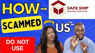 HOW SAFE SHIP MOVING SERVICES SCAMMED US - Exposing the Dark Side of Moving Scams