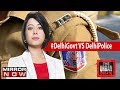 Delhi government VS Delhi police | The Urban Debate With Faye D'Souza