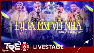 Đưa Em Về Nhà - Đức Phúc x Erik x Hoàng Tôn x Phạm Hồng Phước | LIVE AT TRẺ CONCERT