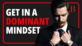 Master the Dominant Mindset: 3 Keys to Authentic Power in the Bedroom
