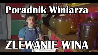 Zlewanie (ściąganie) Wina znad osadu - Poradnik Winiarza - Tutorial #3