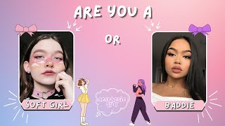 Are you a Soft Girl or Baddie? 💗 Aesthetic Quiz 🎀
