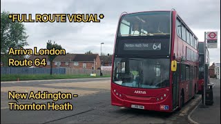 *FULL ROUTE VISUAL* Arriva London Route 64: New Addington - Thornton Heath Pond | T9 (LJ08 CWA)