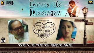 Love is Destiny | Pyaar Prema Kaadhal (Deleted Scene) | Harish Kalyan, Raiza Wilson | Yuvan | Elan