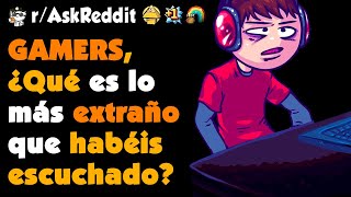 GAMERS, ¿Qué es lo más EXTRAÑO que habéis oído de un MICRÓFONO ABIERTO?  #askreddit #redditespañol