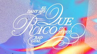 Un Titico, Bad Gyal, Dany MG – “QUE RICO” (Lyric Video)