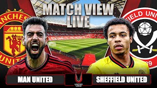 MANCHESTER UNITED 4-2 SHEFFIELD UNITED LIVE | MATCH VIEW