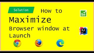 How to Maximize Browser window in Selenium | Chrome Firefox Edge | Selenium 4 - JAVA