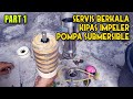 Servis Berkala Kipas Impeler pompa submersible selva 0.5 Hp 4 inch part 1