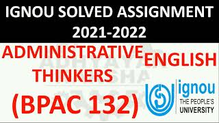 BPAC 132 (ENGLISH) ADMINISTRATIVE THINKERS प्रशासनिक विचारक  - IGNOU SOLVED ASSIGNMENT 2021-2022