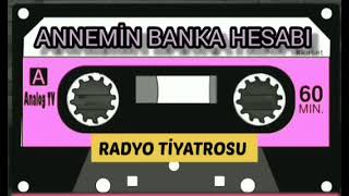 ANNEMİN BANKA HESABI Radyo Tiyatrosu