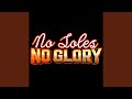 No Soles No Glory