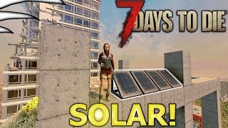 Solar | 7 Days to Die | Part 69 | Alpha 16|  Let's Play
