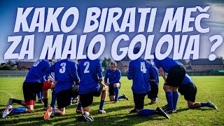 Kako birati meč za mali broj golova ?