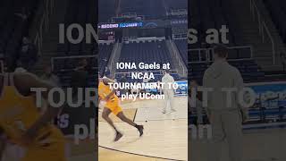 Iona Gaels Prep at NCAA Tournament to Play UConn
