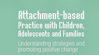 Book Launch: Attachment-based Practice with Children, Adolescents and Families