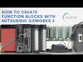 How to Create and Use FUNCTION BLOCKS in Mitsubishi GxWorks 2!