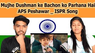 Indian reaction on Mujhe Dushman ke Bachon ko Parhana Hai | APS Peshawar | ISPR Song | Swaggy d