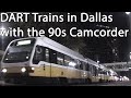 DART Trains in Dallas with the 90s Camcorder