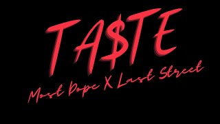 Pwede ba na patikim kahit isang saglit (TA$TE) - Most Dope x Last Street