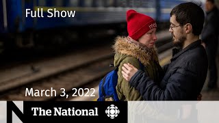 CBC News: The National | Fleeing Ukraine, Canadian aid, Rising gas prices