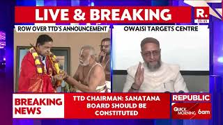 Row Over TTD's Announcement, Owaisi Hits Back | Republic TV