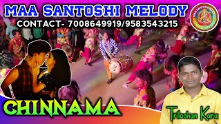 CHINNAMA》MAA SANTOSHI MELODY CHINGERSAR JNG KALAHANDI ODISHA-7008649919/9583543215