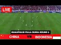 🔴 TIMNAS GEGERKAN DUNIA !! TIMNAS INDONESIA VS CHINA - KUALIFIKASI PIALA DUNIA ROUND 3 2026