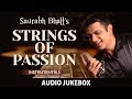 Strings of Passion | Saurabh Bhatt | Hindustani | Classical Instrumental | HD Audio Jukebox