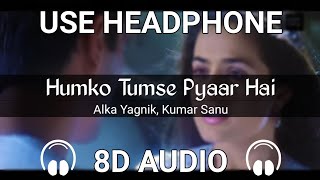 Humko Tumse Pyaar Hai [8D AUDIO] | Alka Yagnik, Kumar Sanu | Title Track | 8D FlashBack