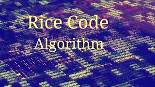 Data Compression Lecture 12 Rice Code Algorithm