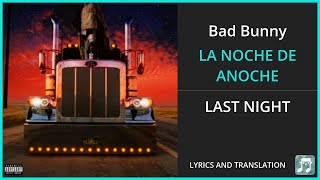 Bad Bunny - LA NOCHE DE ANOCHE Lyrics English Translation - ft Rosalía - Spanish and English