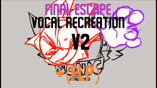 (+FLP) Final Escape Vocal Recreation v2 99.98% Accurate (better version) | vs Sonic.exe 3.0