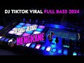 DJ CAMPURAN FYP TIKTOK VIRAL FULL BASS 2024 JEDAG JEDUG MENGKANE FULL BASS