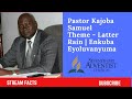 Latter Rain - Enkuba Eyoluvanyuma | Pastor Kajoba Samuel Explaining the New World order | 91.9FM