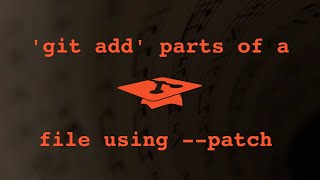 043 git add parts of a file using --patch