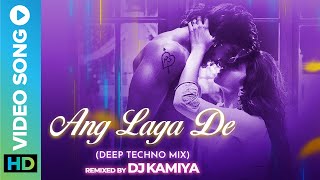 Ang Laga De (Deep Techno Mix) | DJ Kamiya | Ranveer Singh & Deepika Padukone | Ram-Leela Movie