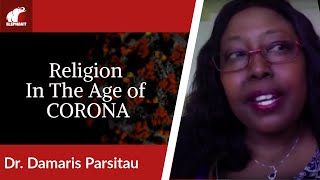 Religion in the Age of Corona Virus: Dr Damaris Parsitau Speaks