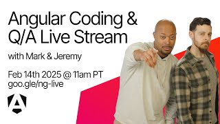 Live coding and Q/A with the Angular Team | Feb 2025