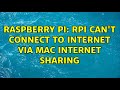 Raspberry Pi: RPi can't connect to internet via Mac internet sharing (2 Solutions!!)