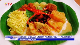 Filosofi Bubur Suro, Sajian khas Sambut Tahun Baru Islam #BuletiniNewsSiang 30/07