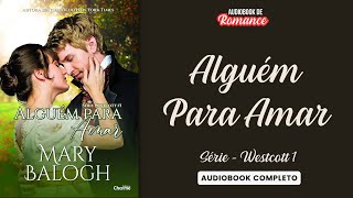 ALGUÉM PARA AMAR ❤ Livro 1 - Série Westcott | 📚🎧❤ Audiobook de Romance