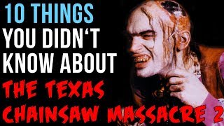 10 Things You Didn't Know About Tobe Hooper's The Texas Chainsaw Massacre 2